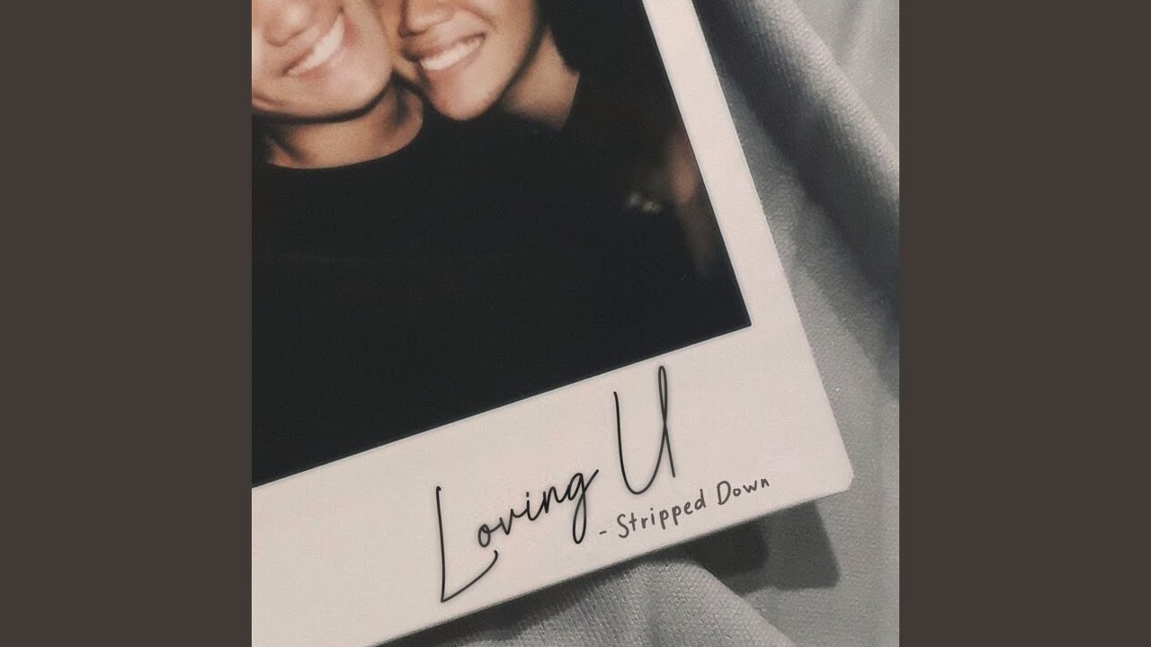 Loving U (Stripped Down)