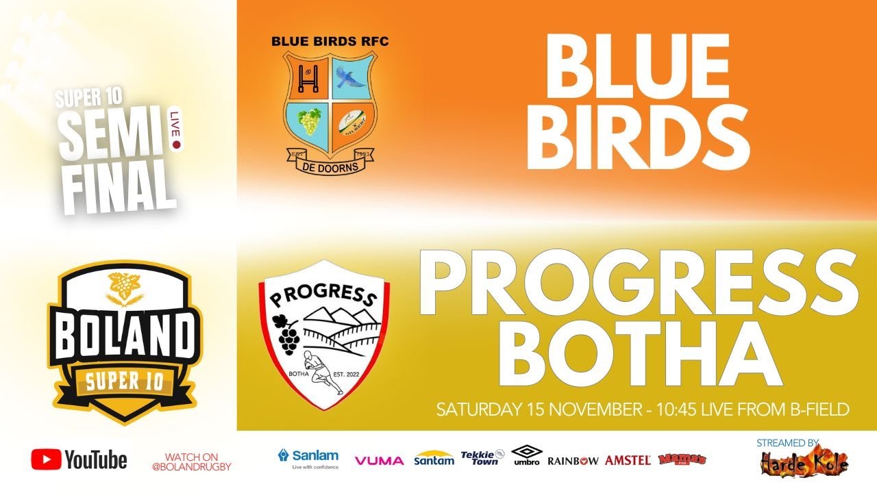 SANLAM BOLAND SUPER 10 - Semi-Final - Blue Birds VS Progress Botha