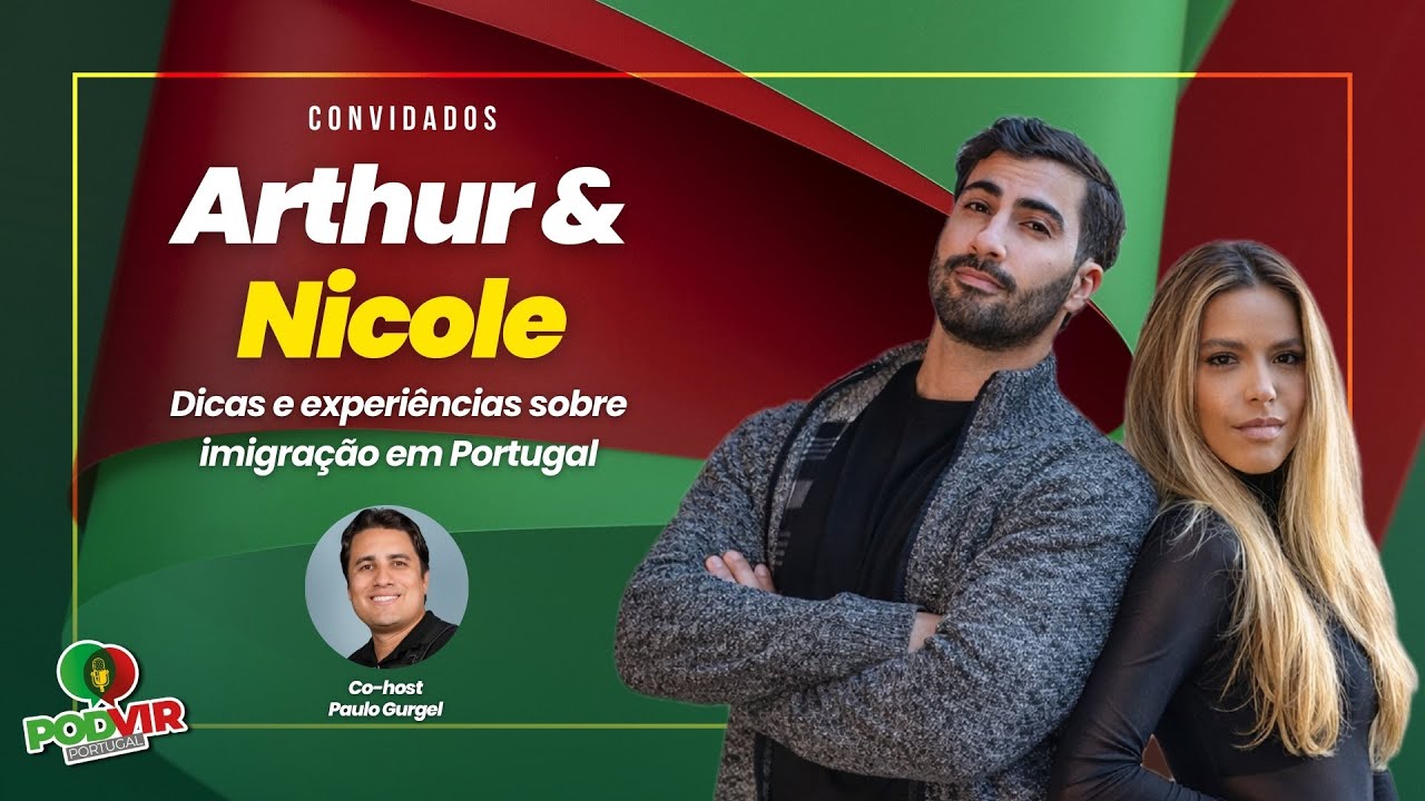 Arthur & Nicole: dicas e experiências reais de imigração em Portugal 🇵🇹💡