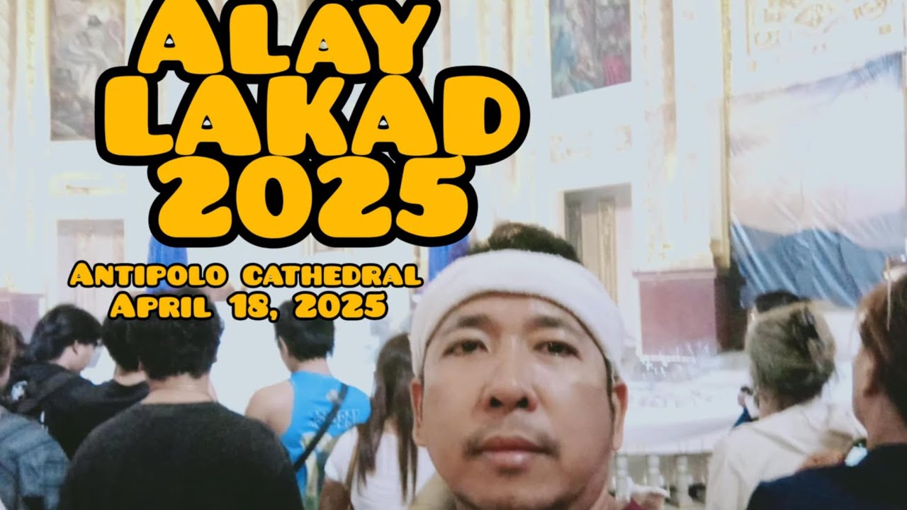 Panata ngayong Semana Santa! | Alay Lakad 2025! (Antipolo Cathedral)