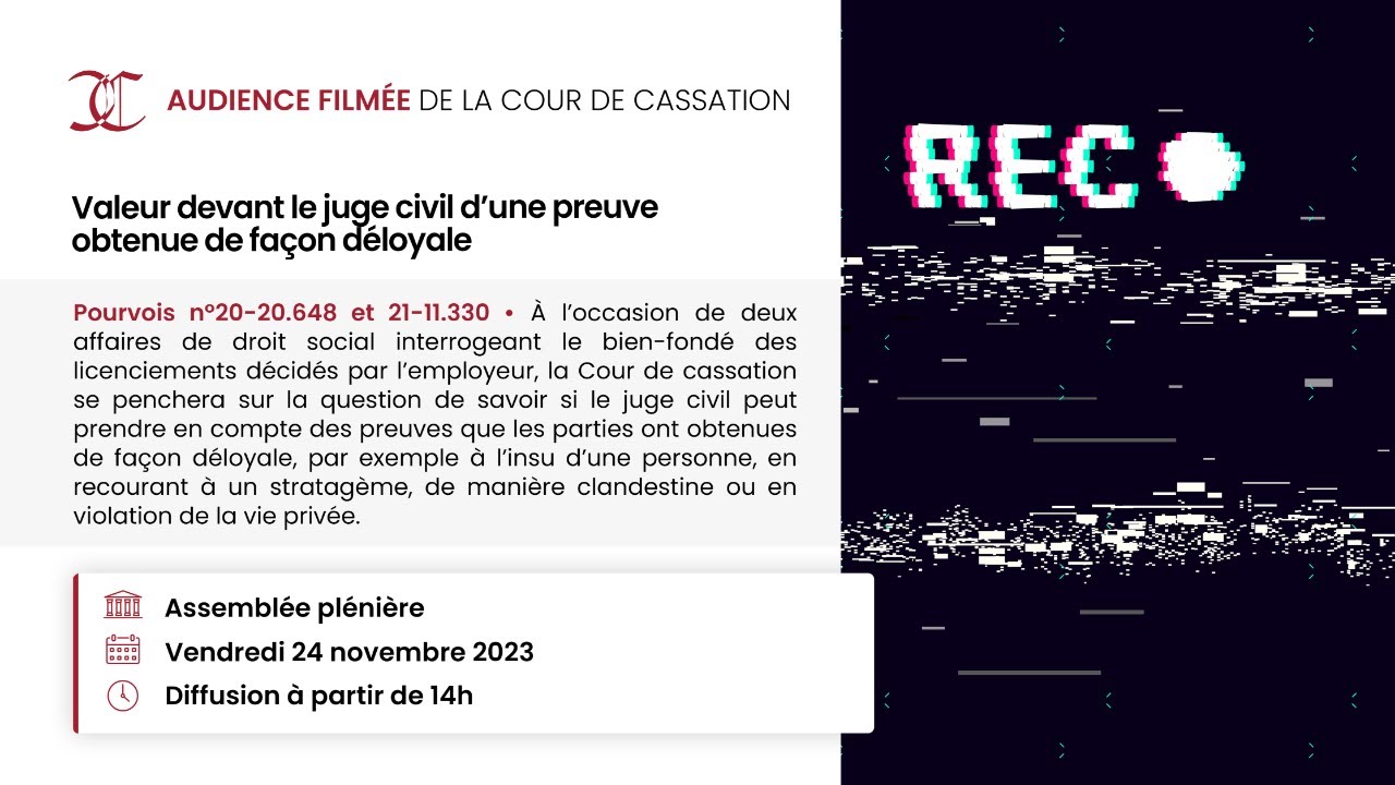 Audience 24.11.2023 - Valeur devant le juge civil d’une preuve obtenue de façon déloyale