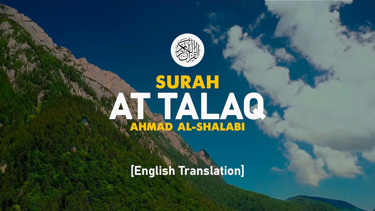 Surah At Talaq - Ahmad Al-Shalabi [ 065 ] I Beautiful Quran Recitation