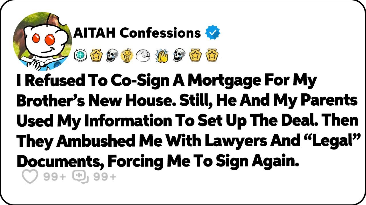 I Refused To Co-Sign A Mortgage For My Brother’s New House. Still, He… Reddit Family Stories