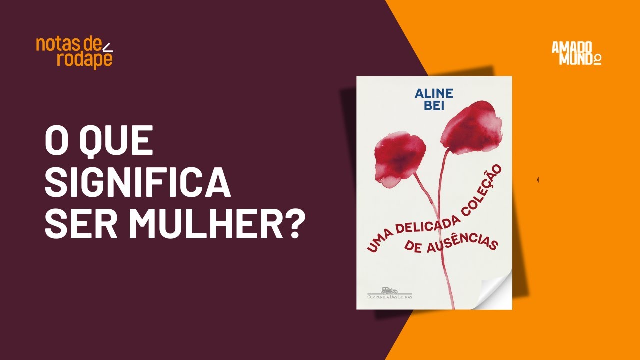 Quantas AUSÊNCIAS atravessam as mulheres brasileiras? | Notas de Rodapé com Aline Bei & Susanna Lira