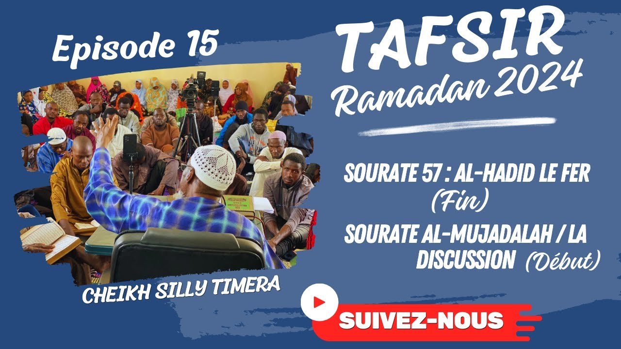 #soninkara TAFSIR  RAMADAN 2024 CHEIKH SILLY TIMERA S. AL-HADID (Fin) et Début Sourate AL-MUJADALAH