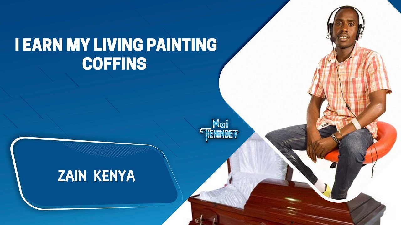 I Earn My Living Painting Coffins - Zain Kenya