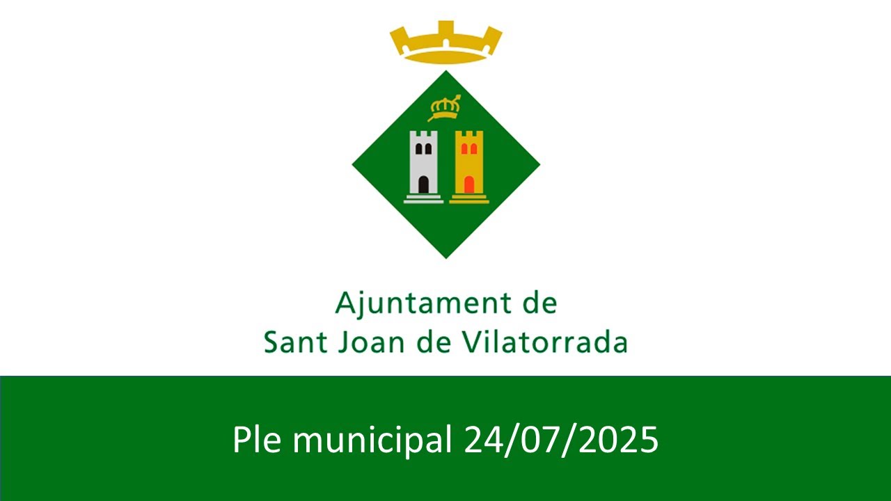 Ple ordinari Ajuntament de Sant Joan de Vilatorrada 24/07/2025