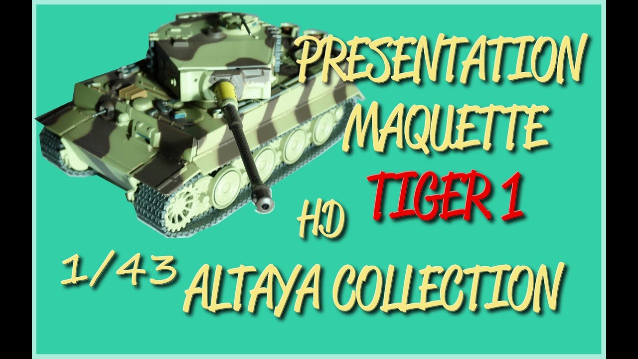 PRESENTATION TIGER 1 ALTAYA COLLECTION 1/43 - REVIEW MAQUETTE