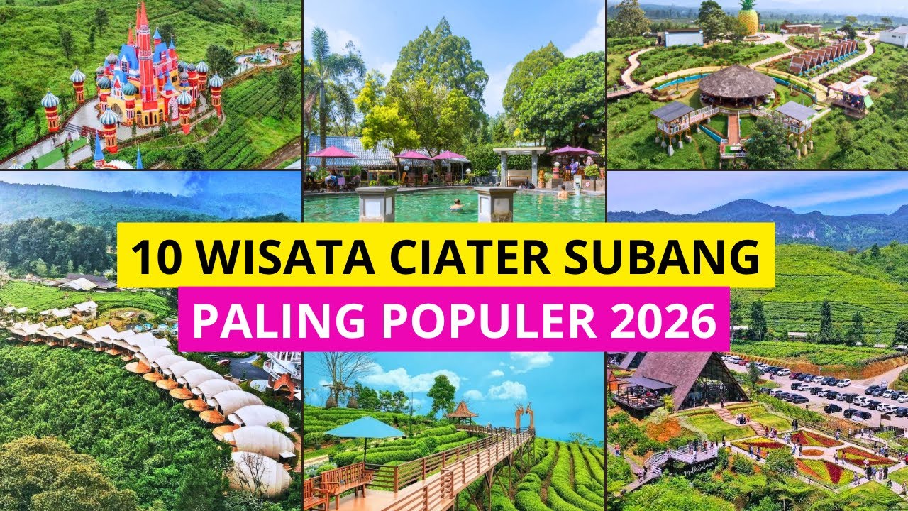 10 TEMPAT WISATA PALING POPULER DI CIATER SUBANG 2026 - WISATA CIATER TERBARU & VIRAL ‼️