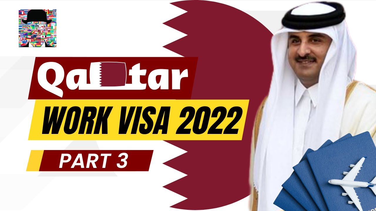 QATAR WORK VISA 2022 | PART 3 | EVERYTHING YOU NEED TO KNOW ABOUT QATAR&rsquo;S WORK PERMIT