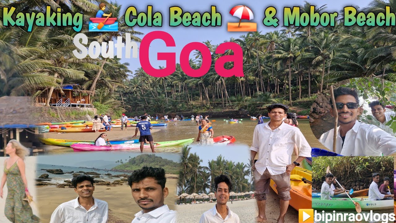 Cola Beach  Kayaking & Mobor Beach South Goa | Bipin Rao Vlogs 