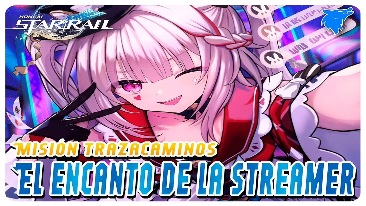 HONKAI STAR RAIL. | #259: EL DISCRETO ENCANTO DE LA STREAMER. [MISIÓN DE TRAZACAMINOS]