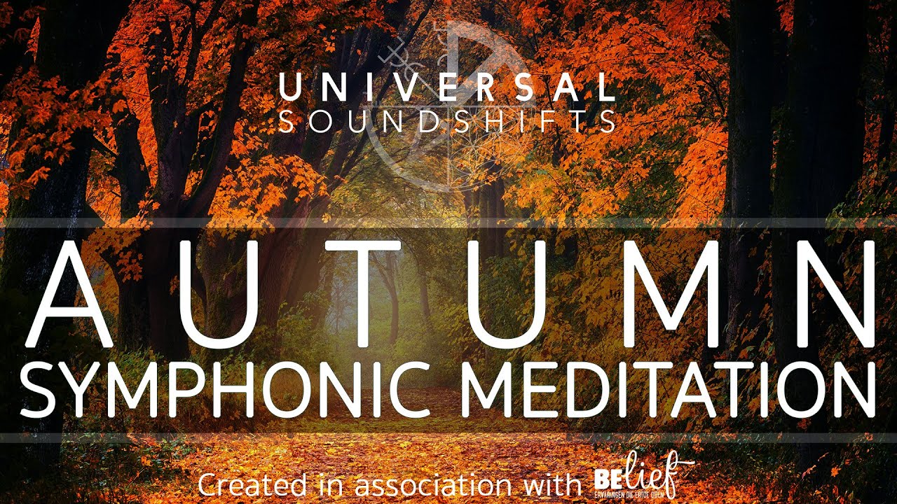 Symphonic Meditation Music - Autumn - Audio Experience
