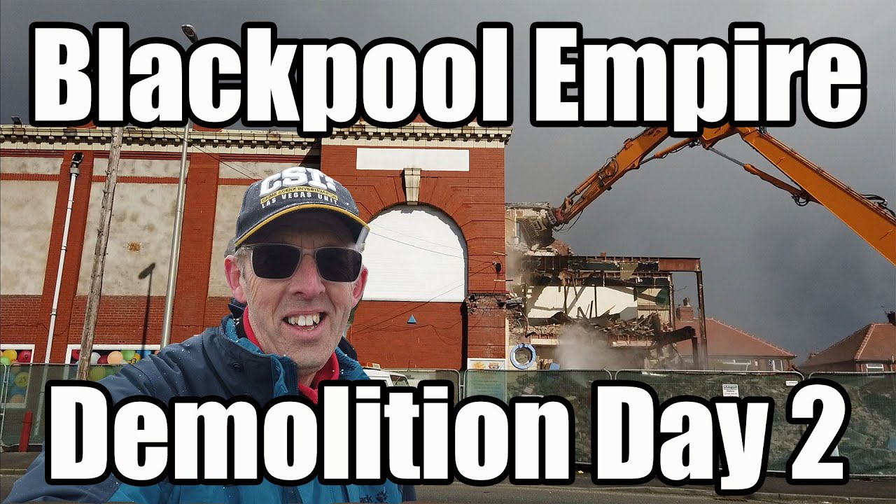 Blackpool Empire Demolition Day 2