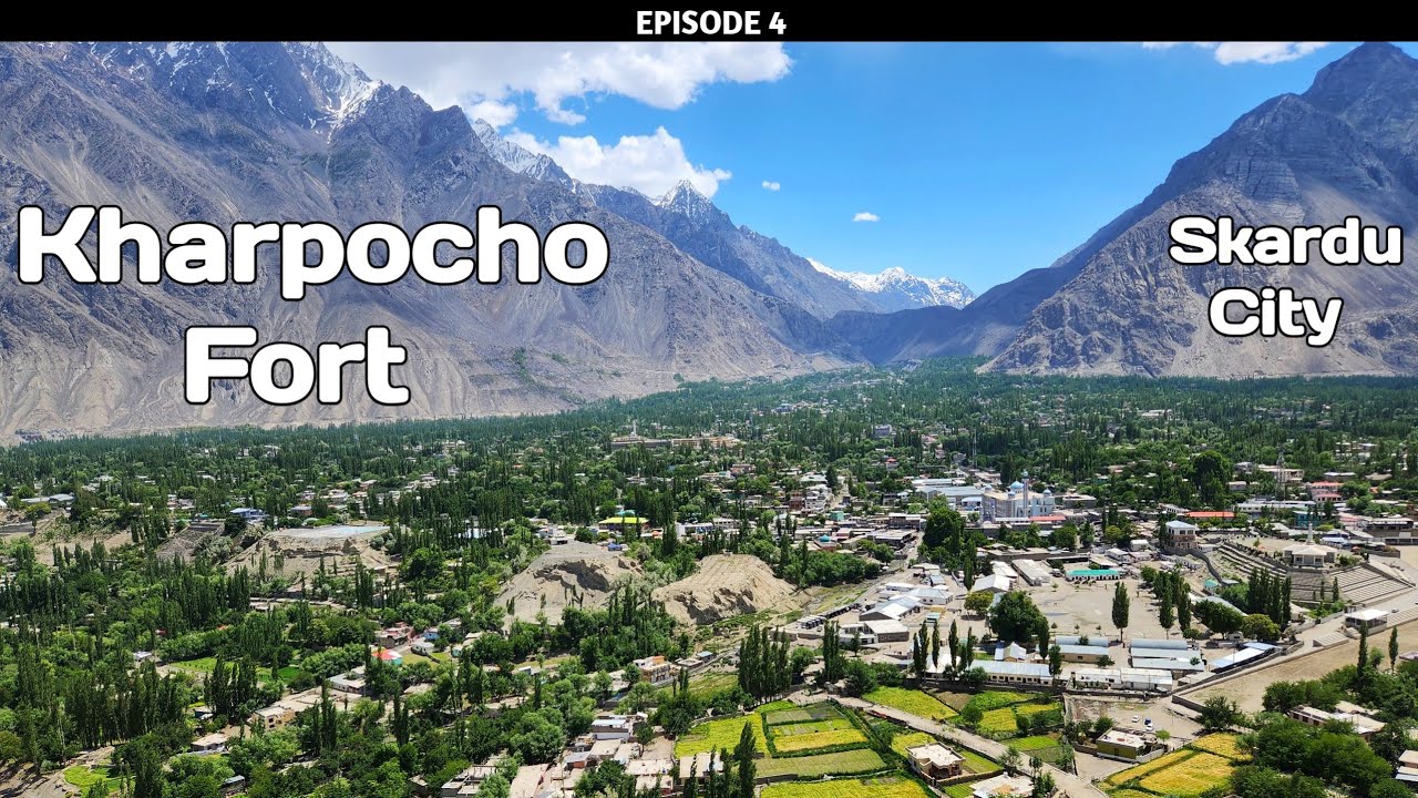 Where you can see best views of Skardu City  | Episode 4 | Skardu Trip 2023
