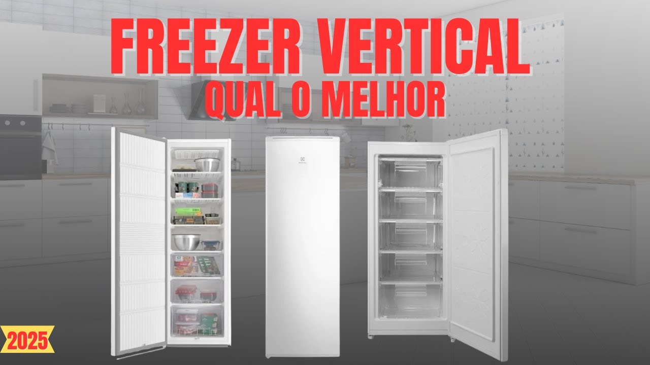 QUAL MELHOR FREEZER VERTICAL - FREEZER VERTICAL EM 2025 - TOP 3 MELHORES FREEZER VERTICAL