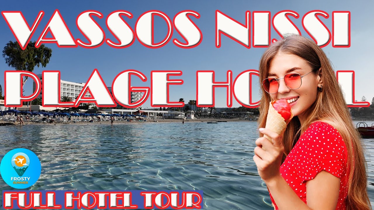 Vassos Nissi Plage Hotel  #ayianapa  #cyprus #hoteroverview