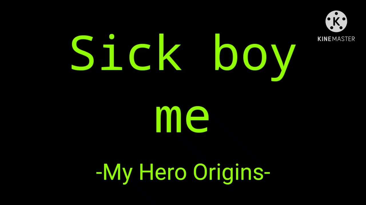Sick Boy Meme // the 3 vigilante // My hero origins//