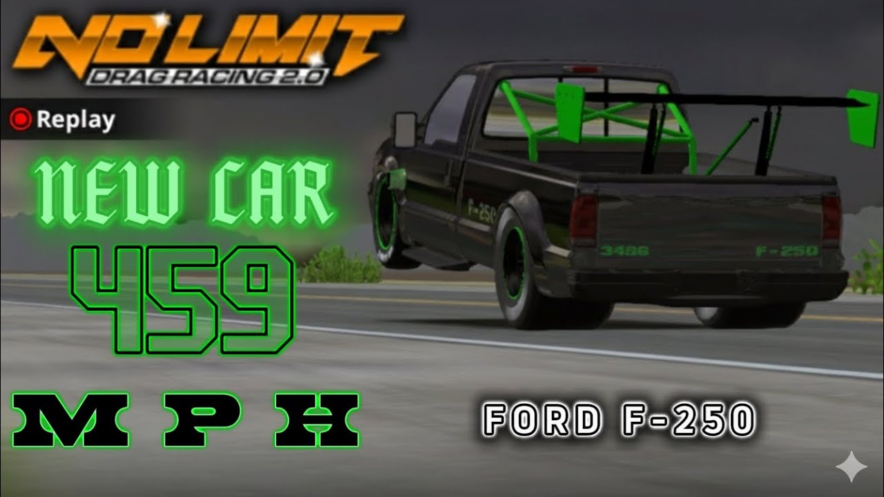 NEW CAR - Ford F-250 - 456MPH - No Limit 2