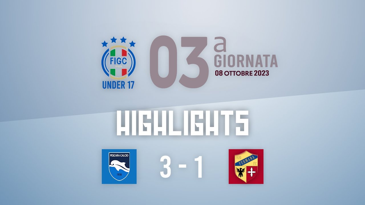 Highlights UNDER 17 | PESCARA – FERMANA 3-1