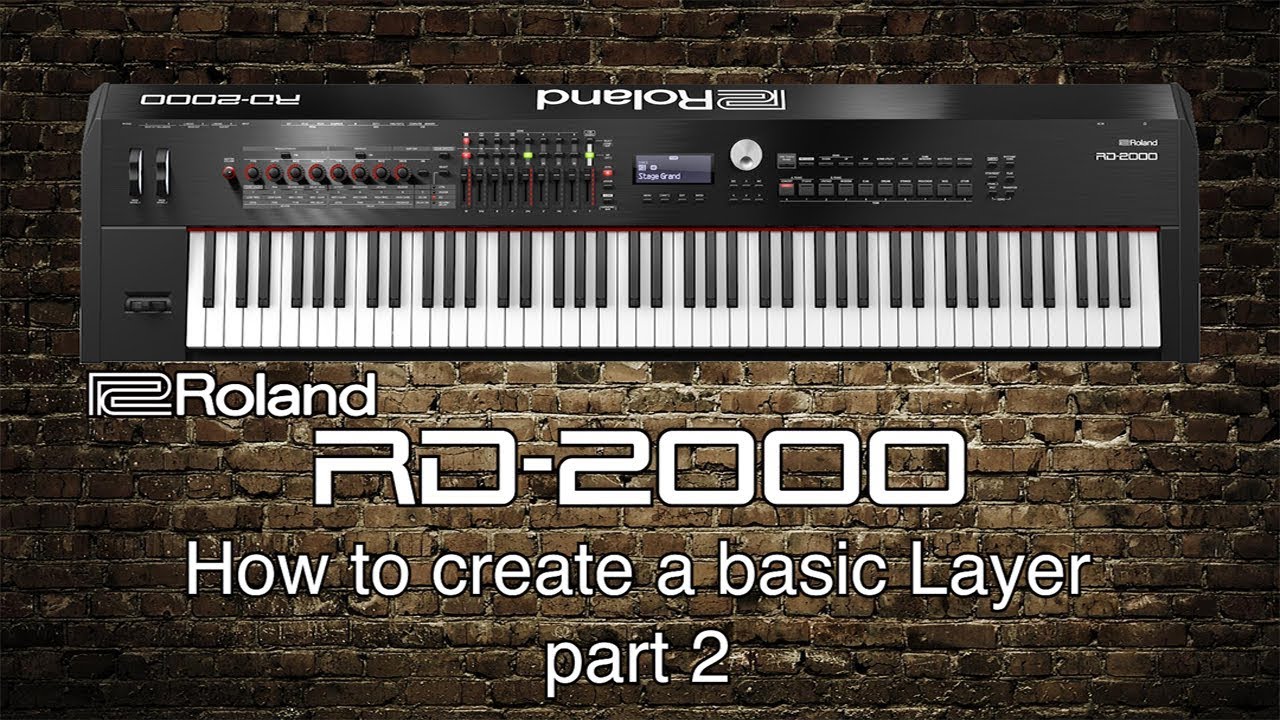 Roland RD-2000 - How to create a basic Layer - part 2