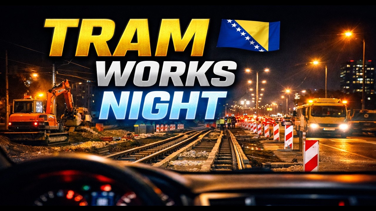 Driving at Night in Sarajevo | Tram Line Construction Update