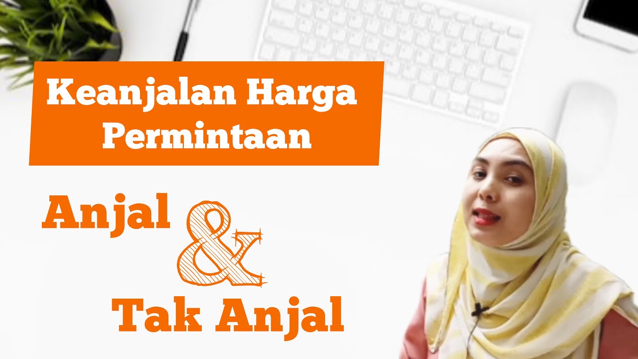 PART 12 | Ekonomi Tingkatan 4 | Bab 2: Pasaran (Keanjalan harga permintaan anjal dan tak anjal)