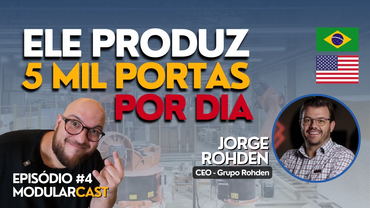 MUITA TECNOLOGIA NA PRODUÇÃO DE PORTAS - MODULAR CAST #4 JORGE ROHDEN