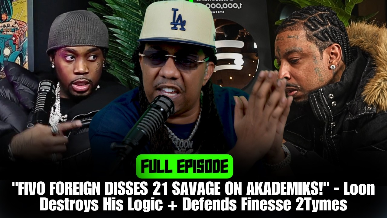Fivio Foreign Goes on Akademiks & Disses 21 Savage, Finesse2Tymes & The South | Loon Responds