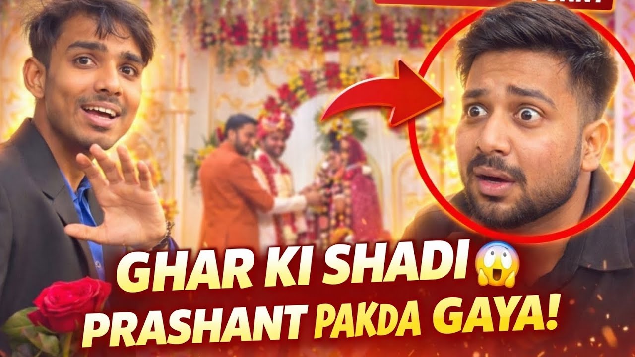 Ghar Ki Shadi 😱 | Prashant Ko Pakda Range Hath 😂 | Full Wedding Drama