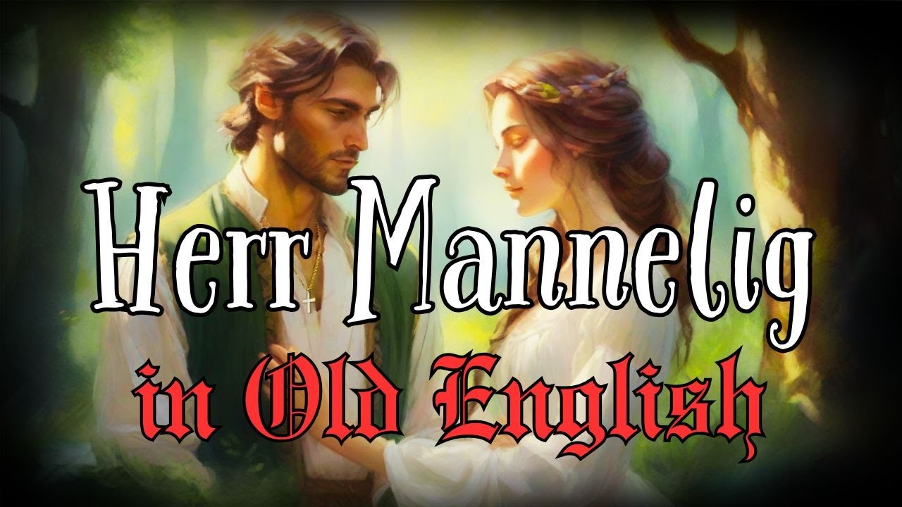 Herr Mannelig in Old English | The Skaldic Bard