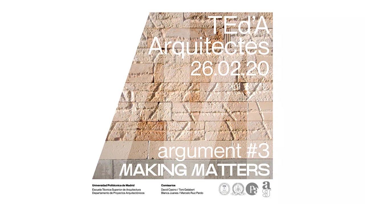 TEd’A Arquitectes: Ciclo de conferencias argument#03: Making Matters