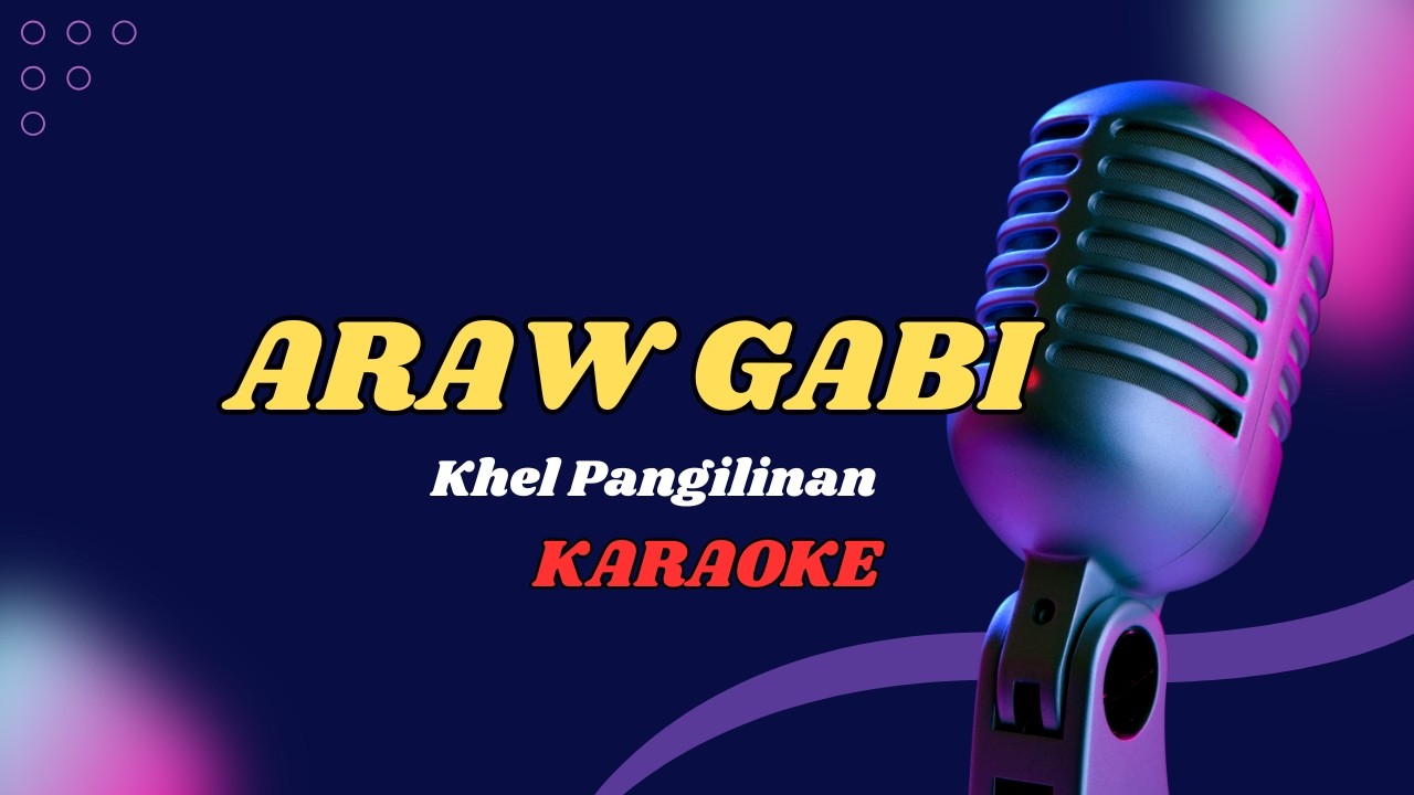 Araw Gabi - Khel Pangilinan [karaoke version]