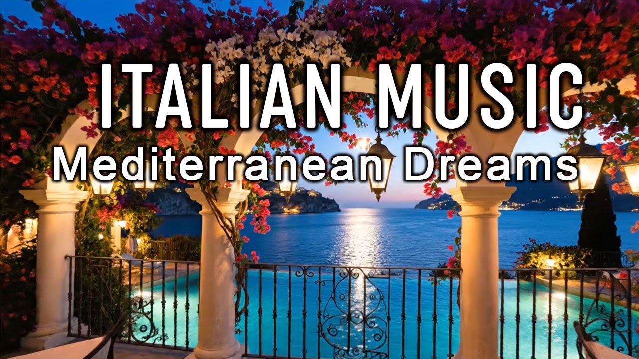 🎶 Italian & Mediterranean Instrumental Music 🎶 2+ Hours Amalfi Coast & Lake Como Relaxation 4K