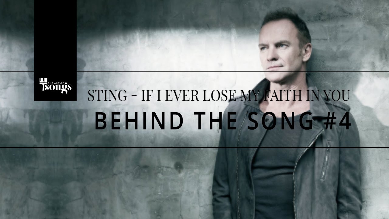 Sting, If I Ever Lose My Faith In You - Behind The Song #4