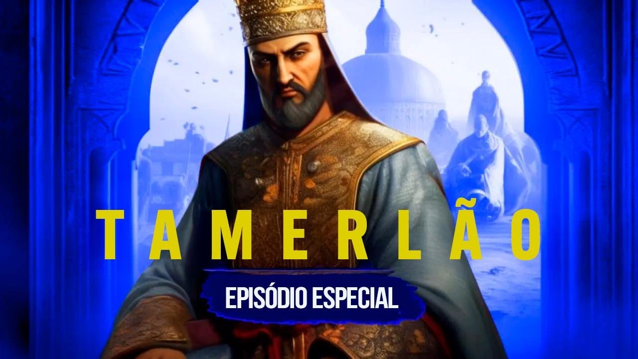 Tamerl&atilde;o: A incr&iacute;vel trajet&oacute;ria do conquistador da &Aacute;sia