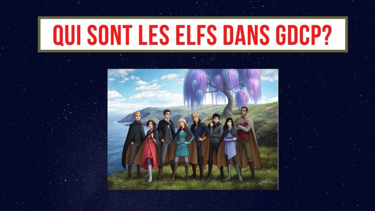 QUI SONT LES ELFS DANS GDCP ?