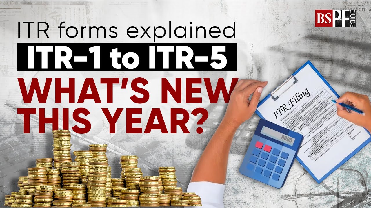 ITR forms explained: ITR-1 to ITR-5 & what&rsquo;s new this year? | Income tax return 2025 | ITR filing