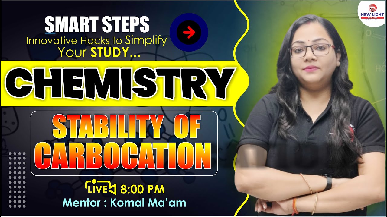 LIVE NEET 2025 CHEMISTRY | SMART STEPS-01 | STABILITY  OF CARBOCATION | KOMAL MA'AM #newlightneet