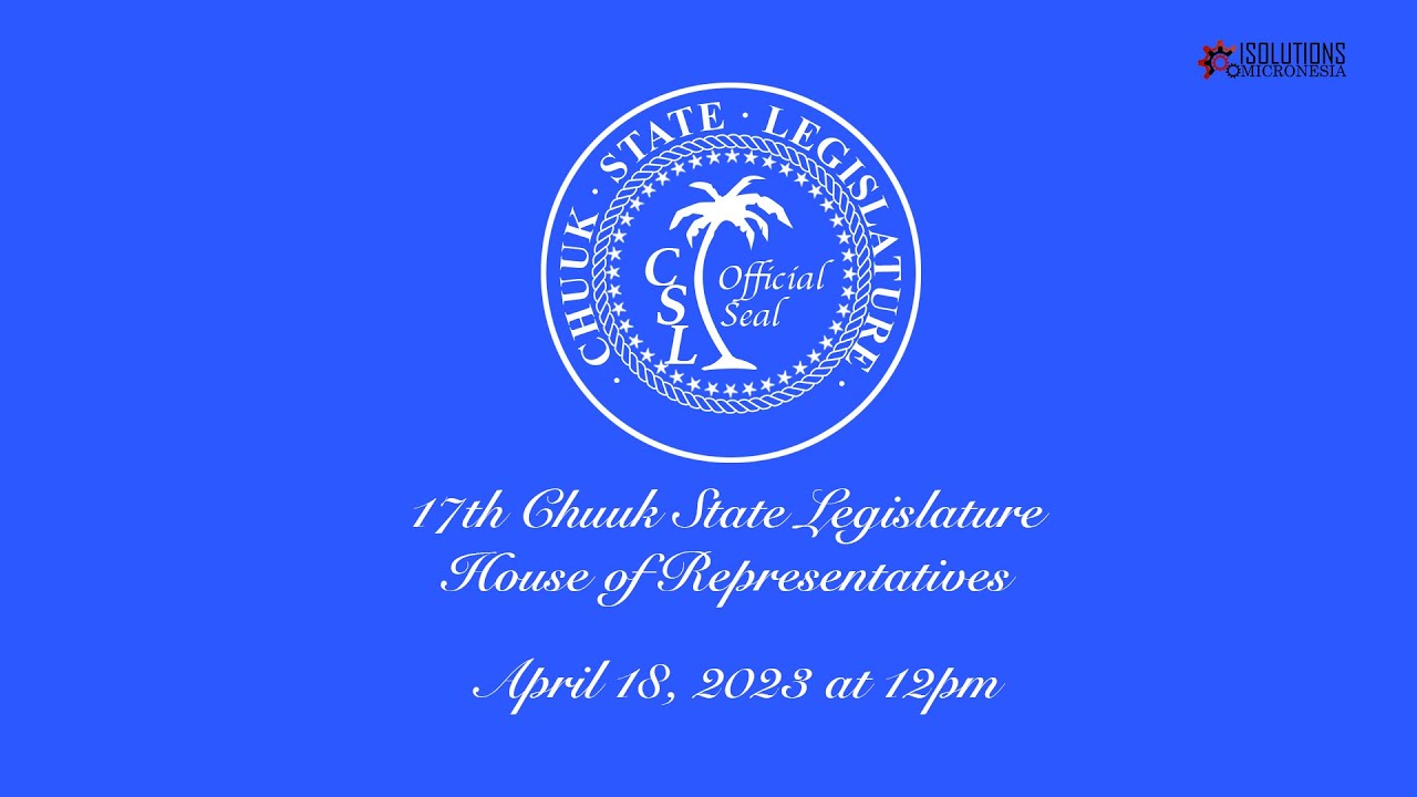 17th Chuuk State Legislature - House of Representatives 2023