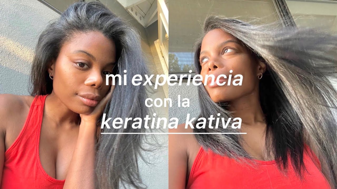 Mi Experiencia con la Keratina KATIVA
