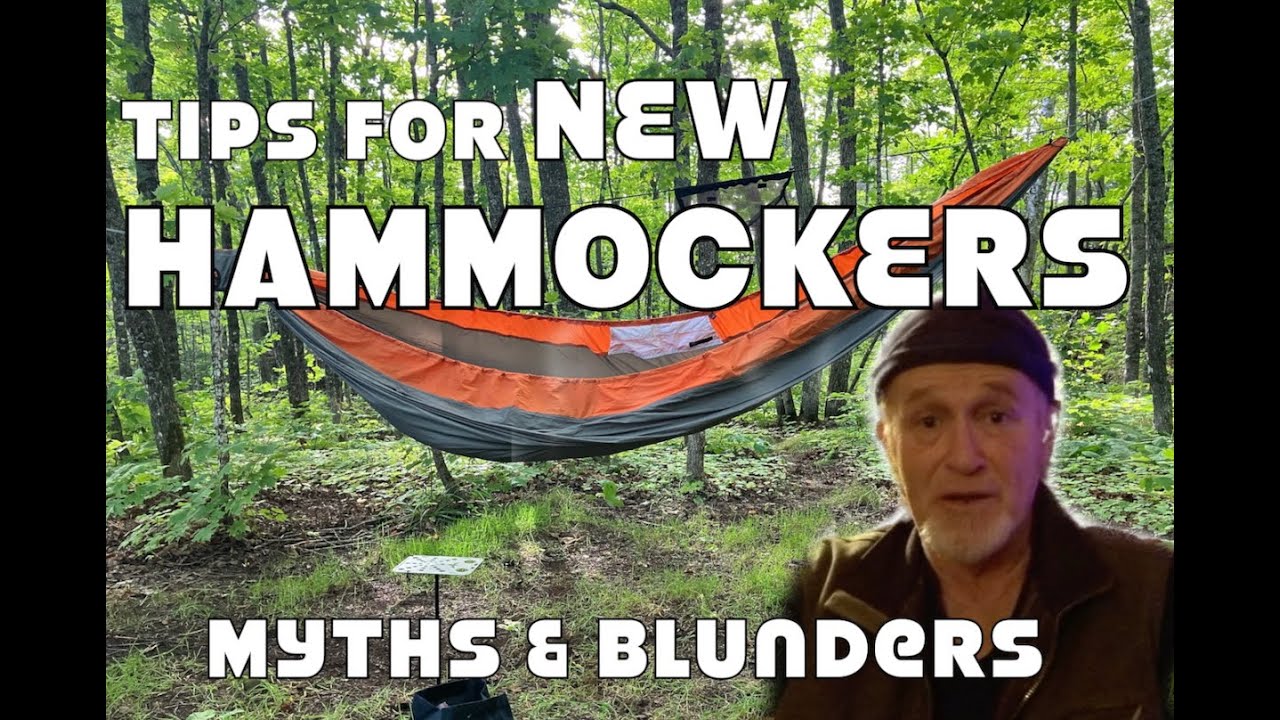 Tips For New Hammockers....Myths and Blunders 2025