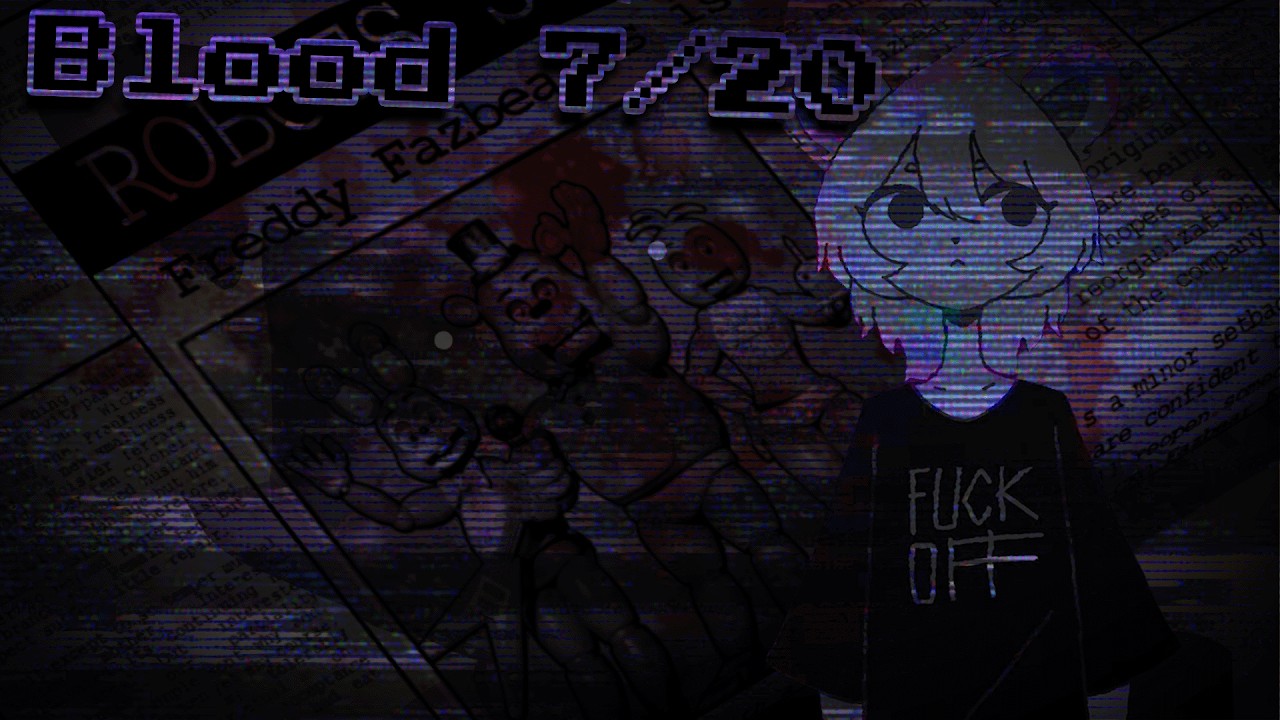 Blood 7/20 (2.5.3) - FNAC 1 Custom Night