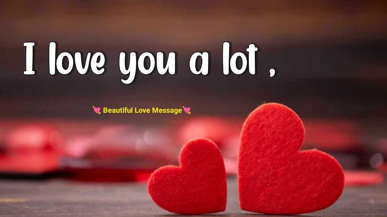 I love you a lot 😘 ❣️| Love messages for someone special 💋| #lovemessages @loveletters 