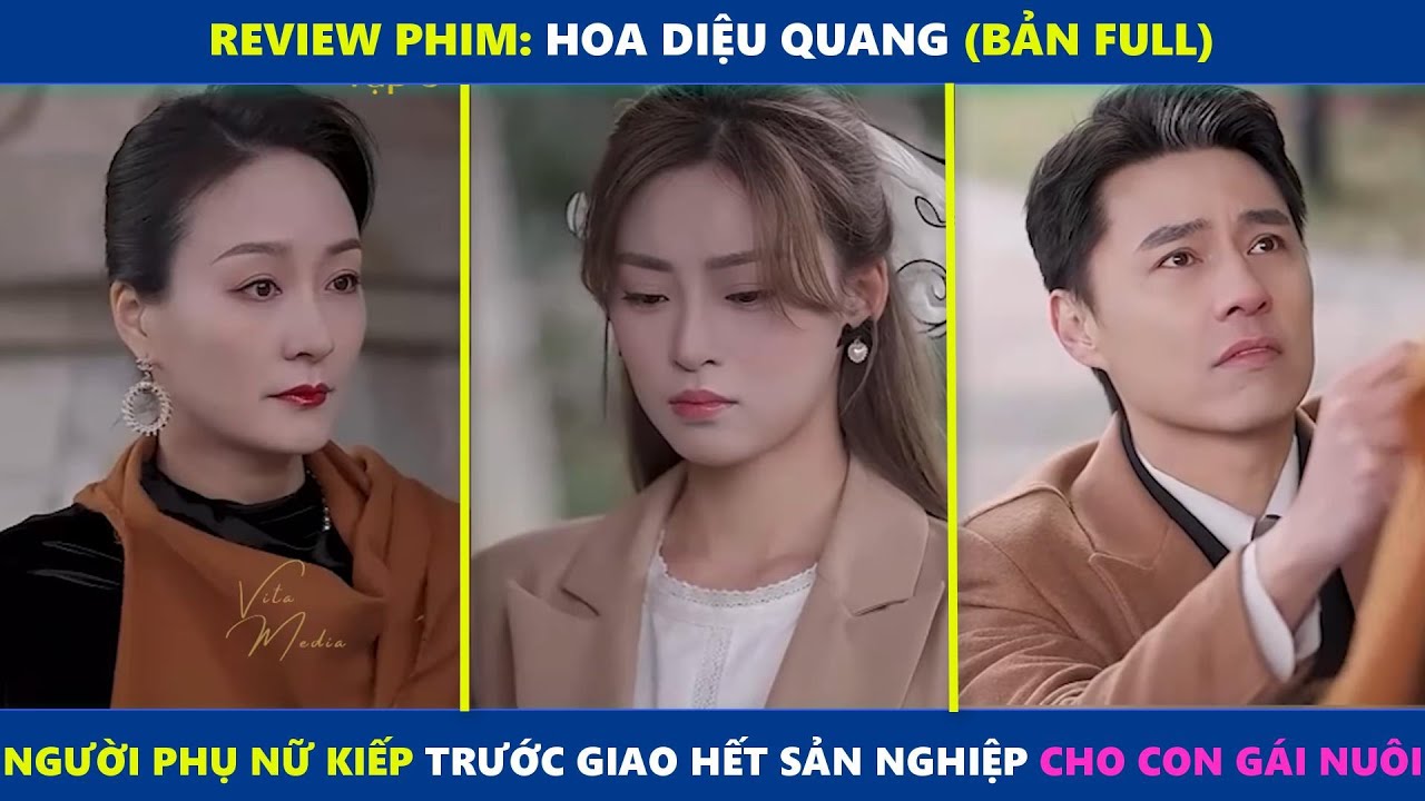 Hoa Diệu Quang (Full Tập) | Người phụ nữ kiếp trước giao hết sản nghiệp cho con g&aacute;i nu&ocirc;i v&agrave; c&aacute;i kết
