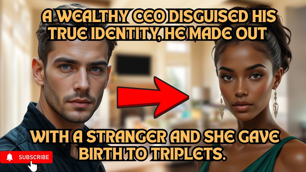 A wealthy Ceo Disguised His True Identity, He Made Out With A stranger And She Gave Birth....