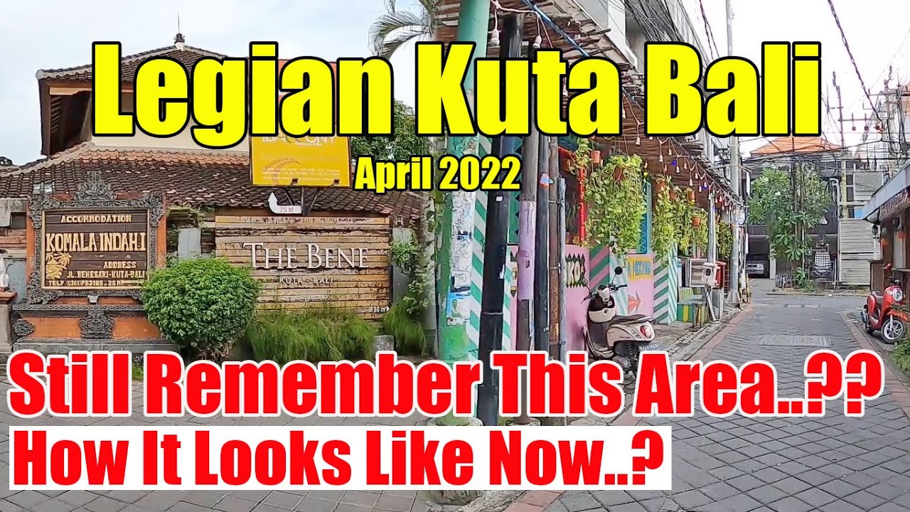 Kuta Bali Update Situation April 2022 | Benesari | Poppies Lane | Legian Kuta Situation