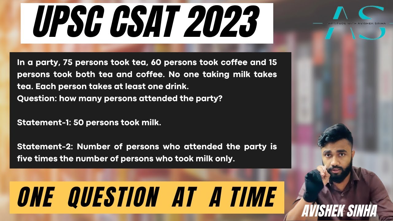 In a party,75 persons took tea,60 persons took coffee and 15 p | UPSC | CSAT 2023 | Avishek Sinha |