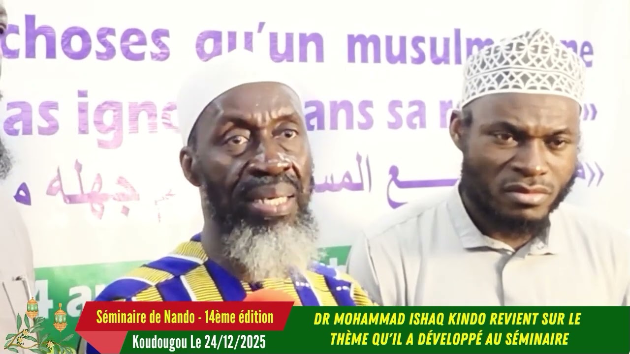  Dr. Mohammad Ishaq KINDO revient sur le thème qu'il a développé ce 24 décembre 2025 au séminaire. 