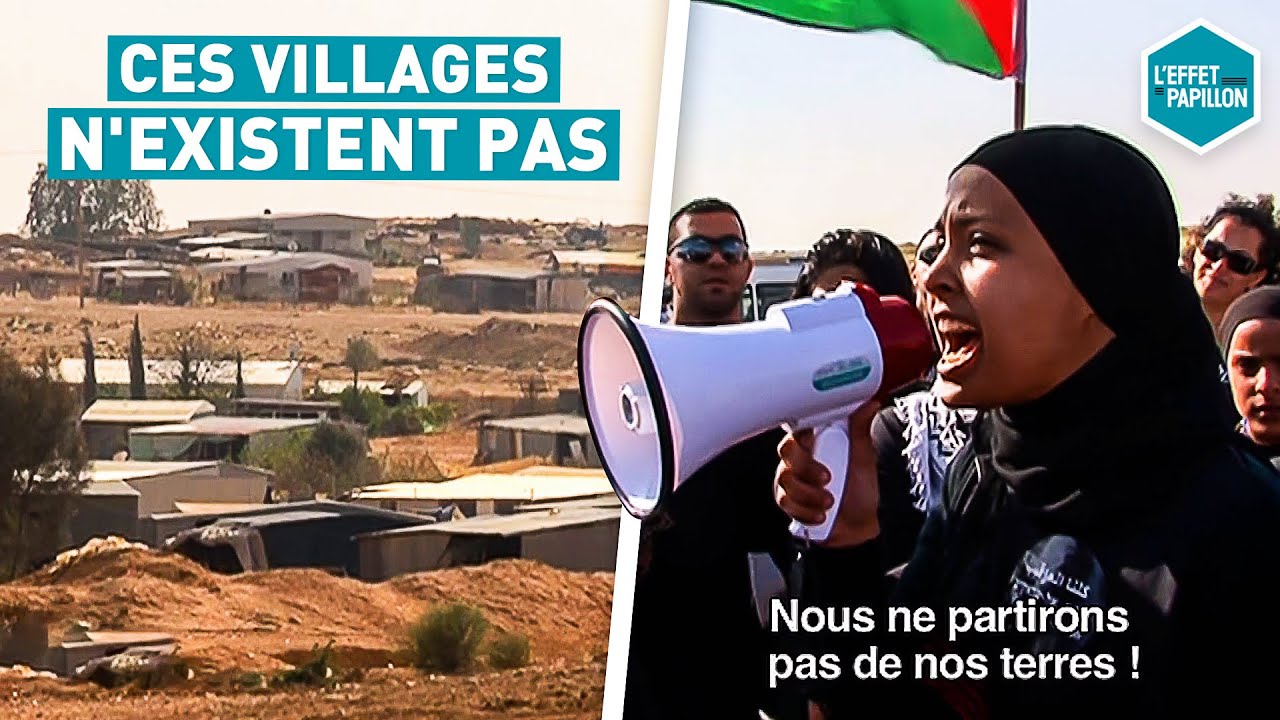 CES VILLAGES N'EXISTENT PAS ? (Israel) - L'Effet Papillon